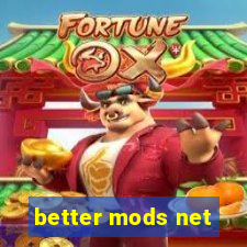 better mods net